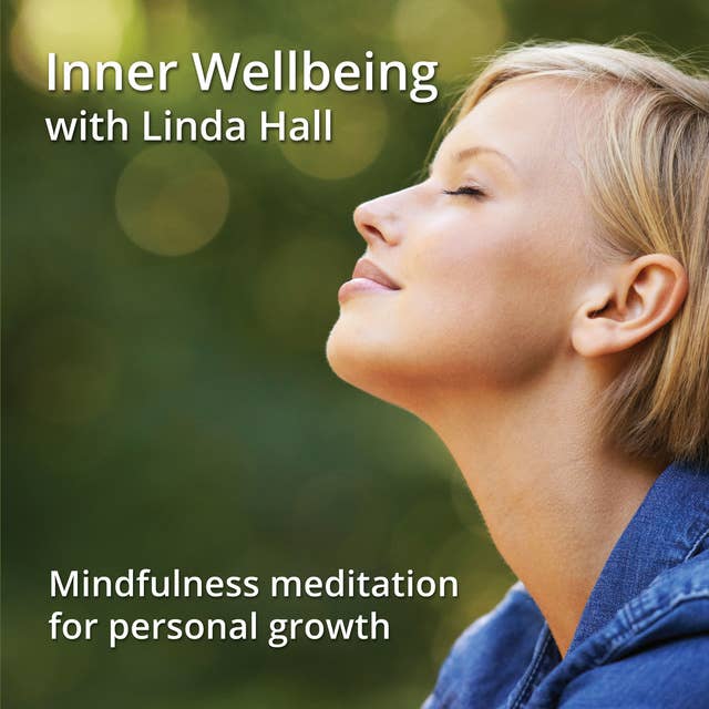 Inner Wellbeing - Develop a core sense of wellbeing with Linda Hall