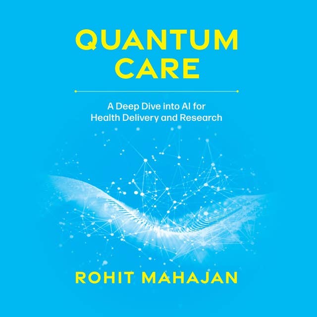 Quantum Care: A Deep Dive into AI for Health Delivery and Research