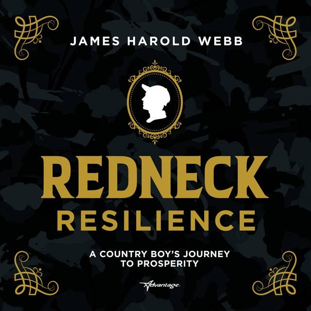 Redneck Resilience: A Country Boy’s Journey To Prosperity