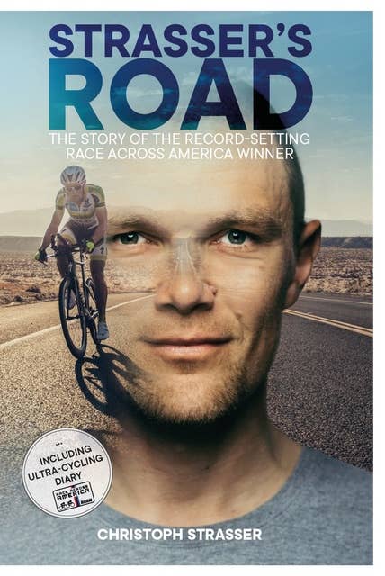 Strasser's Road: The Story of the Record-Setting Race Across America Winner