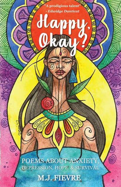 Happy, Okay?: Poems about Anxiety, Depression, Hope, & Survival