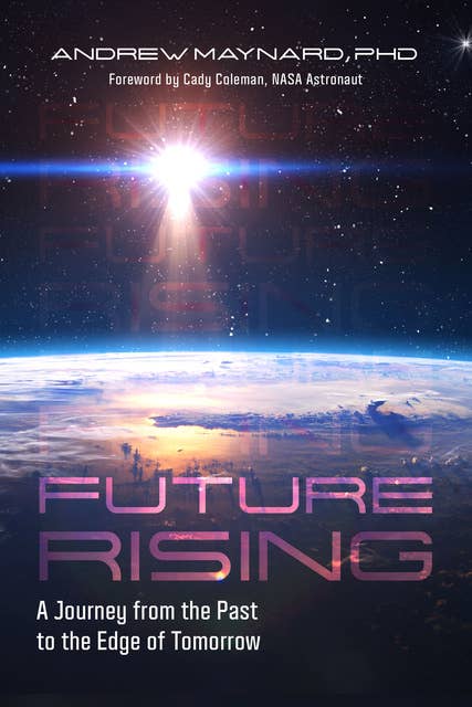 Future Rising: A Journey from the Past to the Edge of Tomorrow