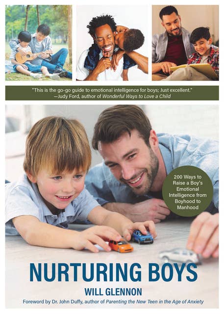 Nurturing Boys: 200 Ways to Raise a Boy's Emotional Intelligence from Boyhood to Manhood