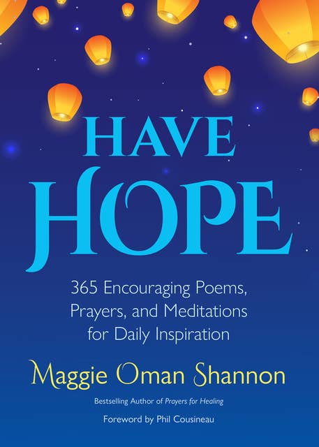 Have Hope: 365 Encouraging Poems, Prayers, and Meditations for Daily Inspiration