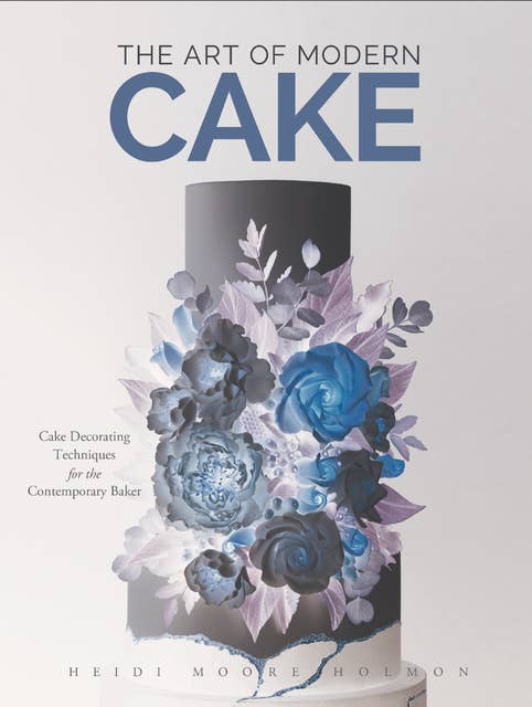 The Art of Modern Cake: Cake Decorating Techniques for the ...