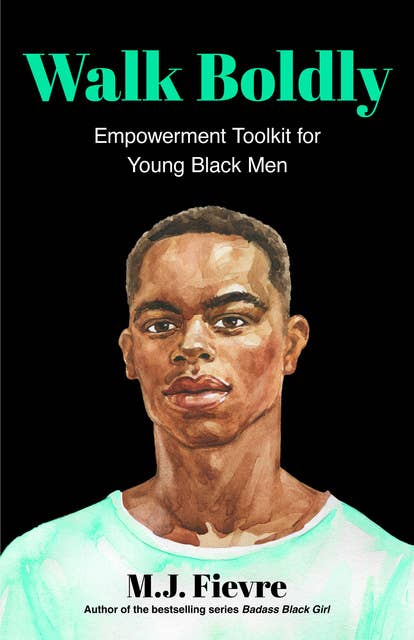 Walk Boldly: Empowerment Toolkit for Young Black Men