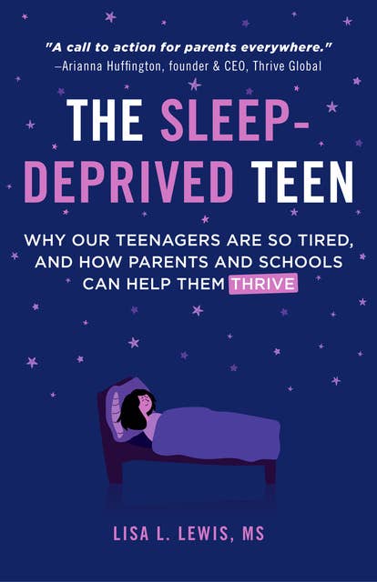 Cover for The Sleep-Deprived Teen: Why Our Teenagers Are So Tired, and How Parents and Schools Can Help Them Thrive