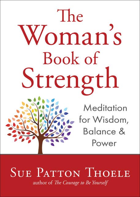 The Woman's Book of Strength: Meditations for Wisdom, Balance & Power