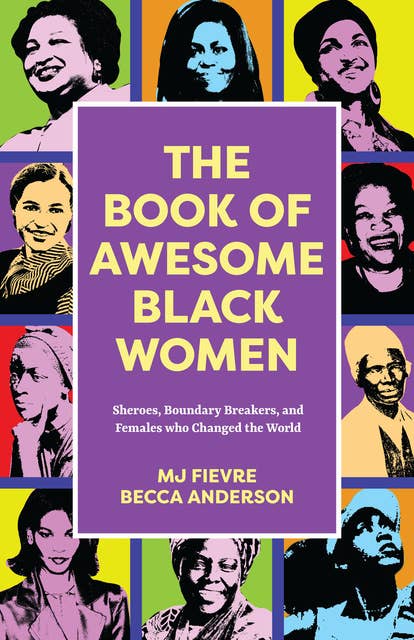 The Book of Awesome Women Writers: Sheroes, Boundary Breakers, and Females who Changed the World
