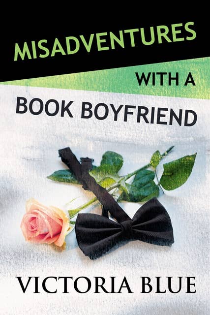 Misadventures with a Book Boyfriend