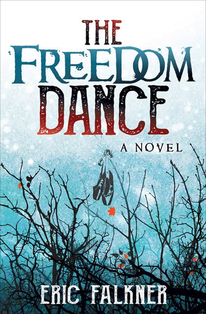 The Freedom Dance: A Novel