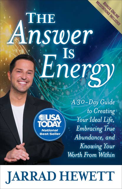 The Answer Is Energy: A Thirty-Day Guide to Creating Your Ideal Life, Embracing True Abundance, and Knowing Your Worth From Within