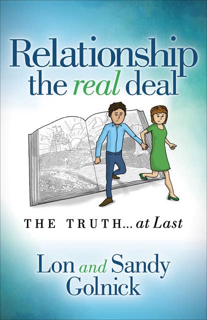 Relationship the Real Deal: The Truth . . . at Last: The Truth . . . at Last