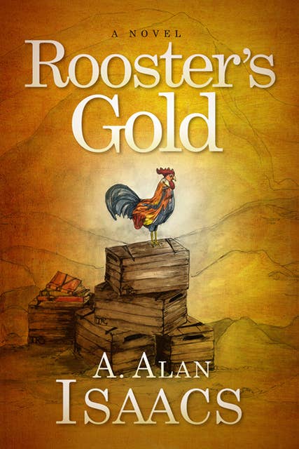 Rooster's Gold: A Novel
