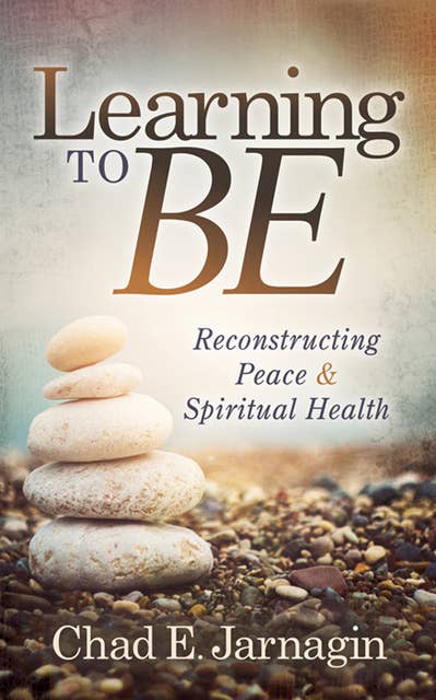 Learning to Be: Reconstructing Peace & Spiritual Health
