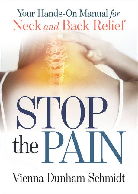 Stop the Pain: Your Hands-On Manual for Neck and Back Relief