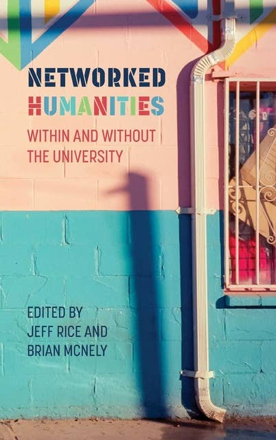 Networked Humanities: Within and Without the University