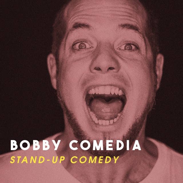 Bobby Comedia: Stand-Up Comedy