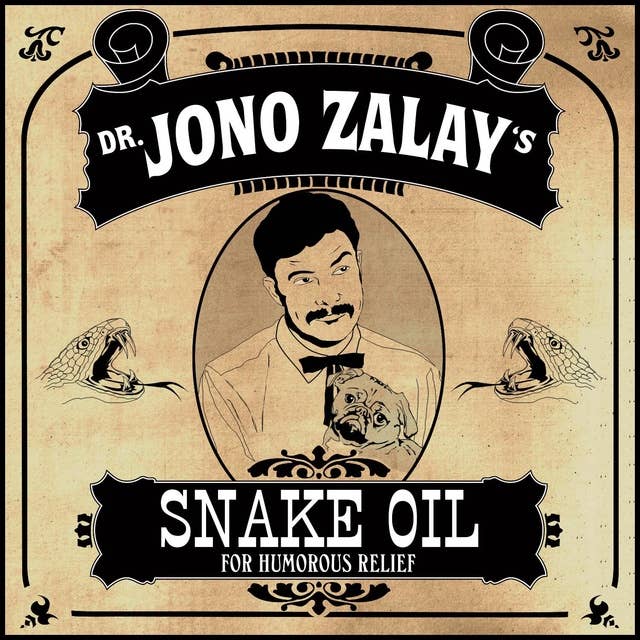 Dr. Jono Zalay's Snake Oil for Humorous Relief