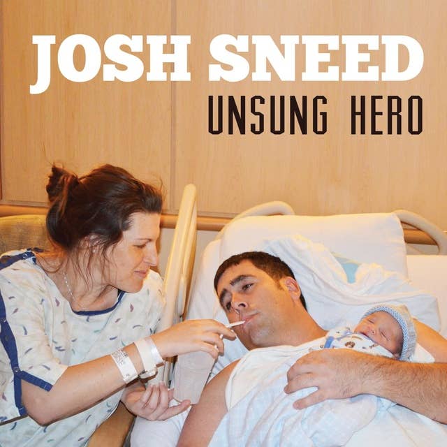 Josh Sneed: Unsung Hero