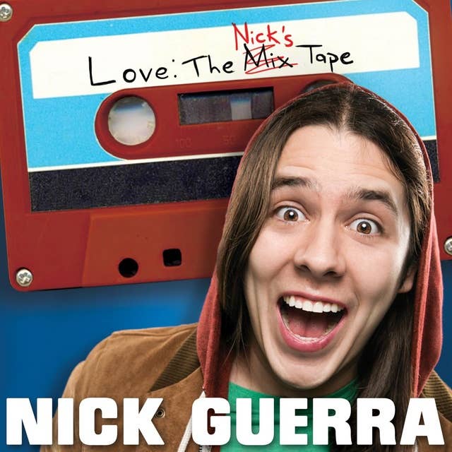 Nick Guerra: Love - The Nick's Tape