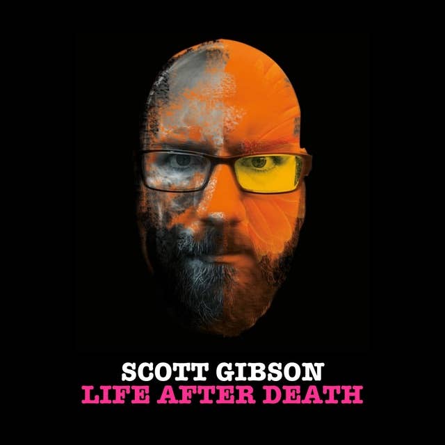 Scott Gibson: Life After Death