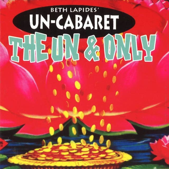 Beth Lapides' Un-Carbaret: The Un & Only