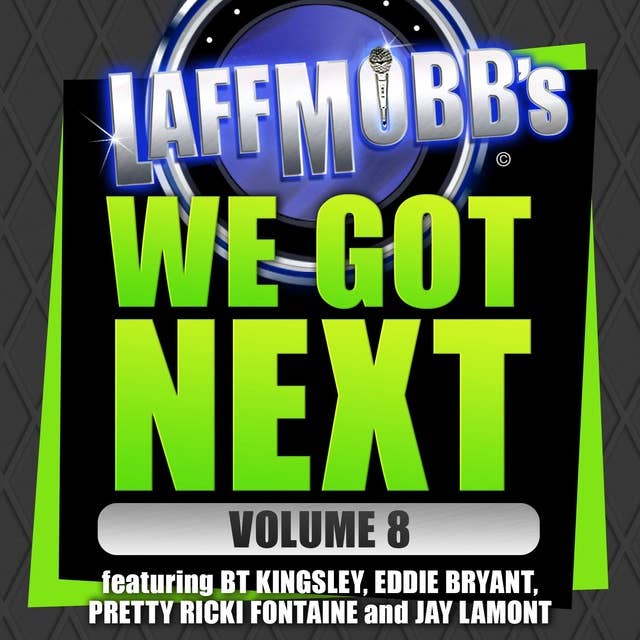 Laffmobb's We Got Next, Vol. 8
