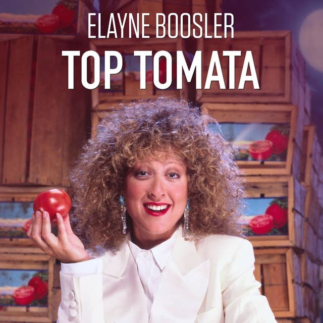 Elayne Boosler: Top Tomata