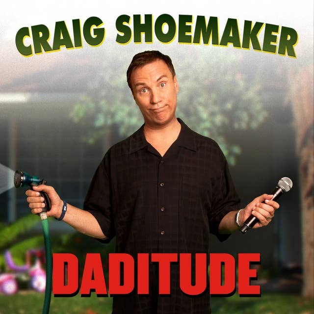 Craig Shoemaker: Daditude