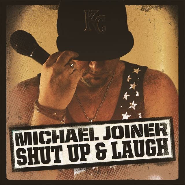 Michael Joiner: Shut Up & Laugh