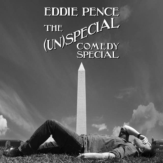 Eddie Pence: The (Un)Special Comedy Special