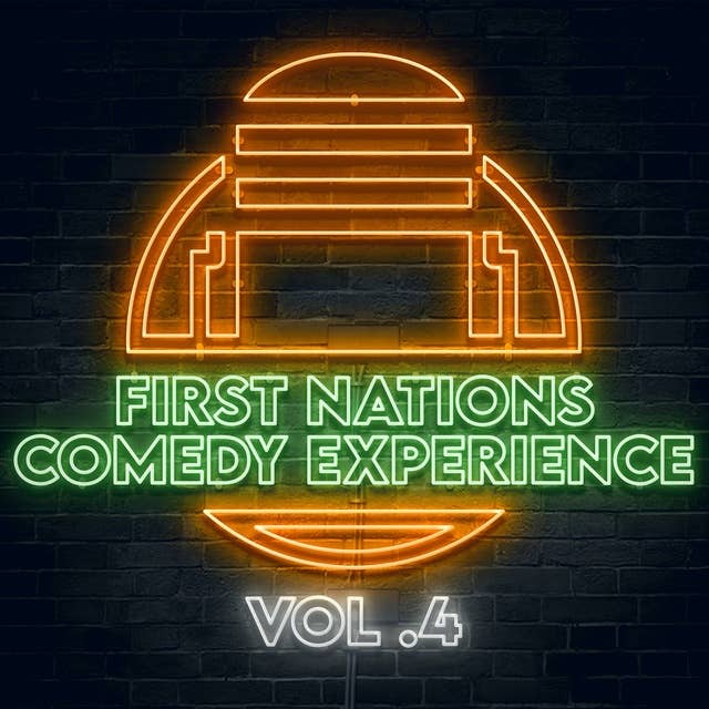 First Nations Comedy Experience: Vol 4