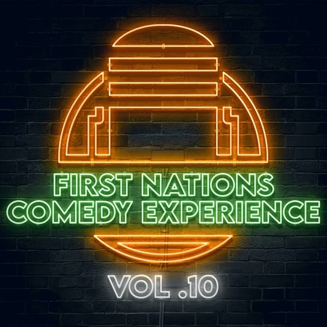 First Nations Comedy Experience: Vol 10