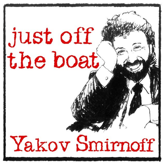Yakov Smirnoff: Just Off The Boat