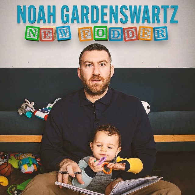 Noah Gardenswartz: New Fodder