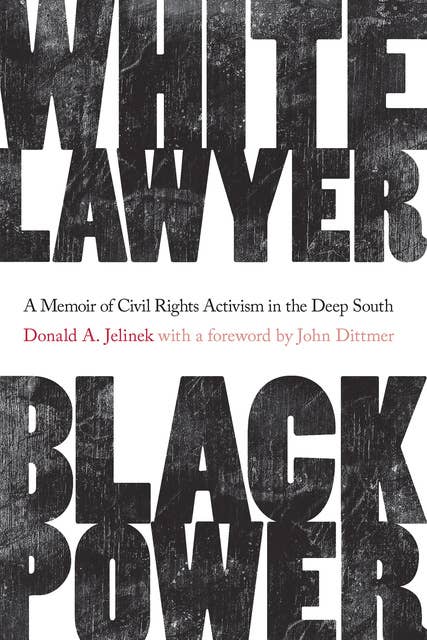 White Lawyer, Black Power: A Memoir of Civil Rights Activism in the Deep South