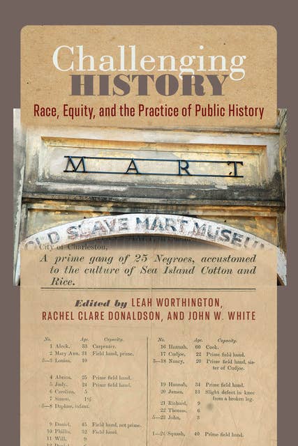 Challenging History: Race, Equity, and the Practice of Public History