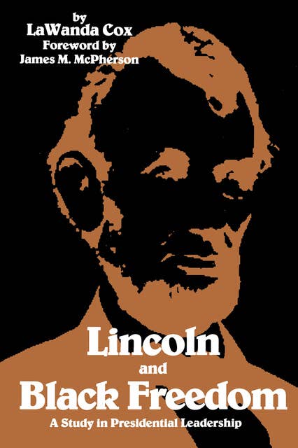 Lincoln and Black Freedom: A Study in Presidential Leadership
