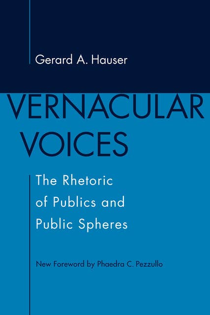 Vernacular Voices: The Rhetoric of Publics and Public Spheres