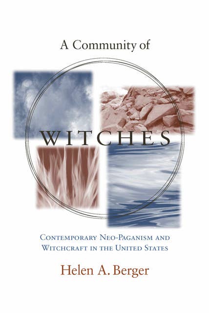 A Community of Witches: Contemporary Neo-Paganism and Witchcraft in the United States