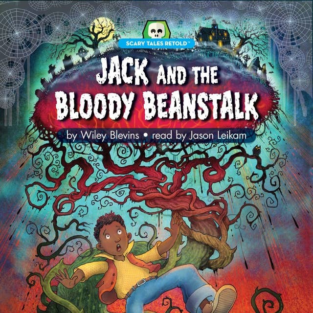 Jack and the Bloody Beanstalk: Scary Tales Retold