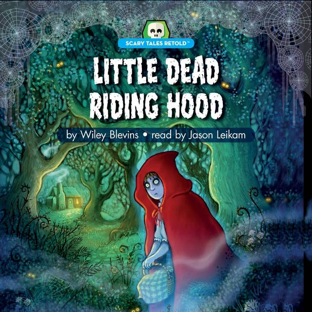 Little Dead Riding Hood: Scary Tales Retold