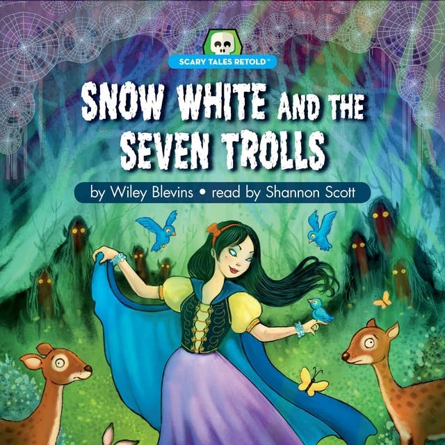 Snow White and the Seven Trolls: Scary Tales Retold