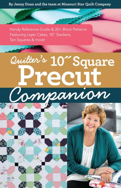 Quilter's 10" Square Precut Companion: Handy Reference Guide & 20+ Block Patterns