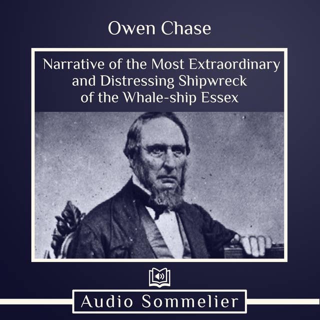 Narrative of the Most Extraordinary and Distressing Shipwreck of the Whale-ship Essex
