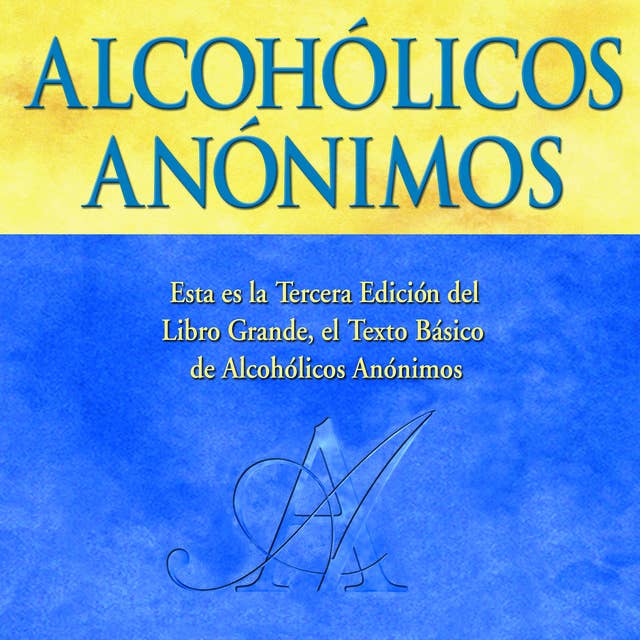Alcohólicos Anónimos, Tercera edición: El “Libro Grande” oficial de Alcohólicos Anónimos
