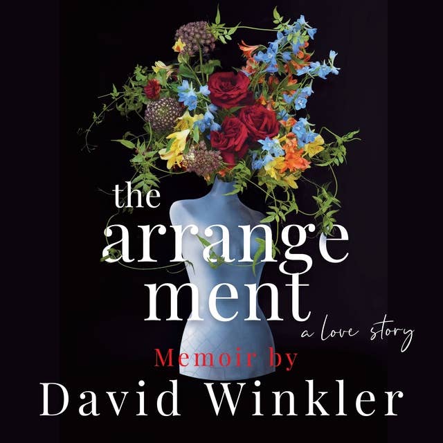 The Arrangement: A Love Story: [Unabridged Audiobook]