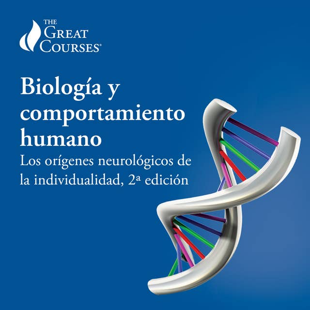Biología y comportamiento humano: Los orígenes neurológicos de la individualidad, 2ª edición