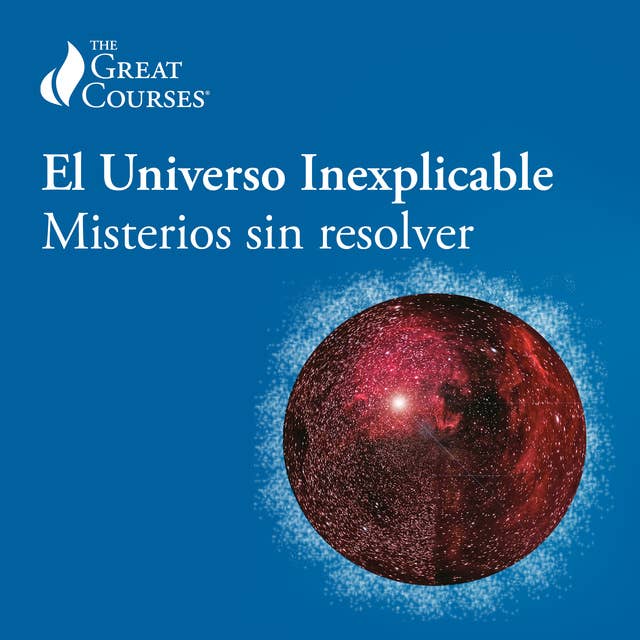 El Universo Inexplicable: Misterios sin resolver